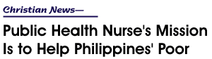 Public Health Nurse's Mission Is to Help Philippines' Poor