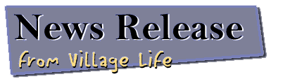 Press Release from Village Life
